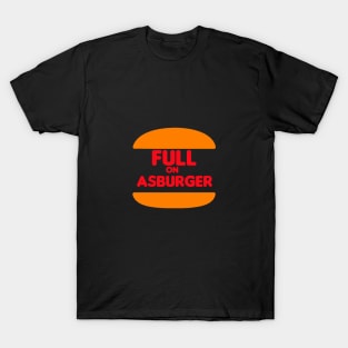 Full on asperger T-Shirt